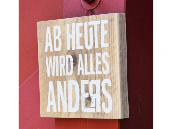 Ab heute wird alles anders