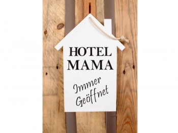Schild – Hotel Mama – immer geöffnet weiß