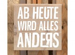 Ab heute wird alles anders